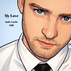 Justin Timberlake - My Love (Jude Curtis Edit)