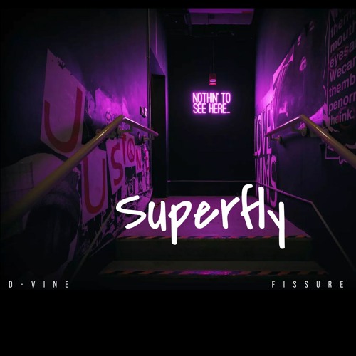 SUPERFLY - D-Vine & Fissure