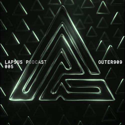 LAPSUS PODCAST 005 by OUTER909