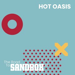 The Road To Sandbox 2022 // Mixed By Hot Oasis