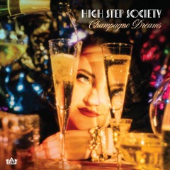 High Step Society - Champagne Dreams