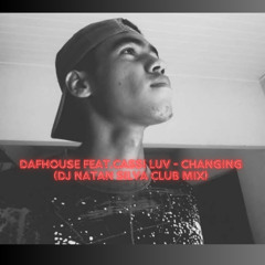 DafHouse feat.Cassi Luv - Changing (Dj Natan Silva Club Mix)