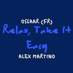 Relax, Take It Easy - Mika (OSCAAR & ALEX MARTINO REMIX) [FREE DL]