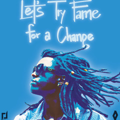 Let's Try Fame for a Change (by Dvbliew)