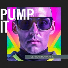 Pump It - Claudinho Brasil FREE DOWNLOAD