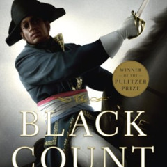 [FREE] EBOOK 📥 The Black Count: Glory, Revolution, Betrayal, and the Real Count of M