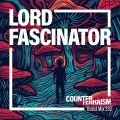 Counterterraism Guest Mix 333: Lord Fascinator