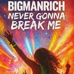 Never Gonna Break Me
