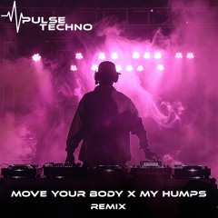 Move Your Body X My Humps (Remix)