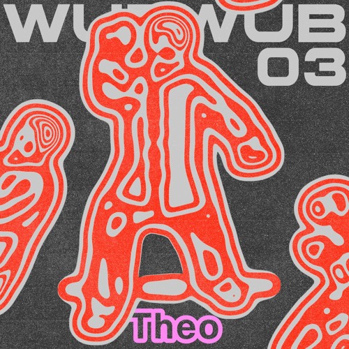 wubwub #3 - Theo