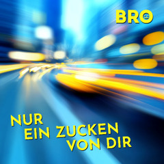 Nur ein Zucken von dir