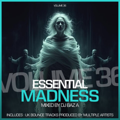 Dj Baz A - Essential Madness Vol 36