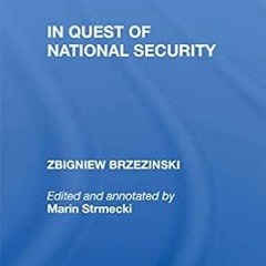 View EBOOK 📜 In Quest Of National Security by Zbigniew Brzezinski [EPUB KINDLE PDF E