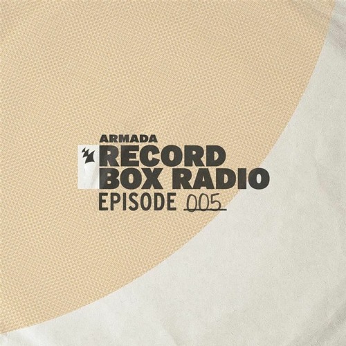 Armada Record Box Radio - Episode 005