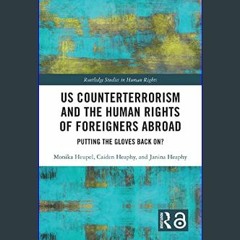 (DOWNLOAD PDF)$$ 📖 US Counterterrorism and the Human Rights of Foreigners Abroad: Putting the Glov