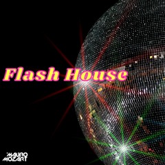 Mauro Mozart - Flash House "De onde começou tudo"