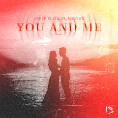 AND3R BL4CK - You and Me (ft. Martijx)