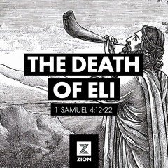 Prophet, Priest, & Judge |The Death of Eli, 1 Sam 4:12-22 | Week 8