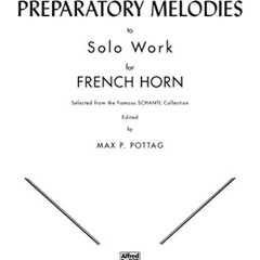 [Read] EPUB 📫 Preparatory Melodies to Solo Work for French Horn (from Schantl) by  M
