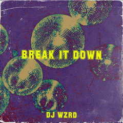 DJ WZRD - Break It Down