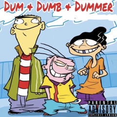 Dum, Dumb, N Dummer wit ouuaj omgtey