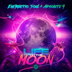 Absolute 9 & Energetic Soul - Life On The Moon (OUT NOW ON BEATPORT)