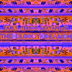 The Bloody Deamon | Early Terror mixtape#18 | 14/02/21 | NLD