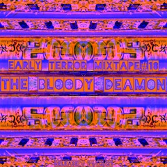The Bloody Deamon | Early Terror mixtape#18 | 14/02/21 | NLD