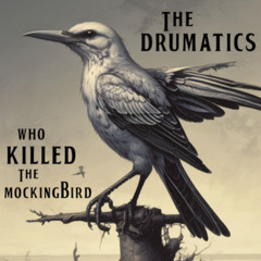 Who Killed The Mockingbird. 27.09.25