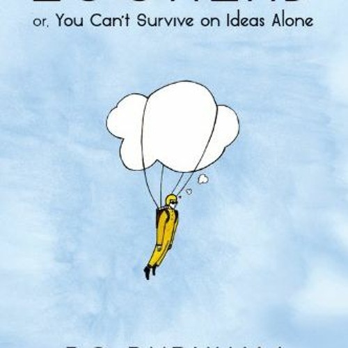 [ACCESS] EPUB 📝 Egghead: Or, You Can't Survive on Ideas Alone by  Bo Burnham [KINDLE