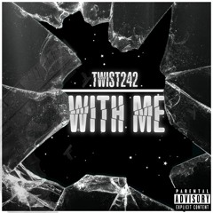 TWIST242 - With Me