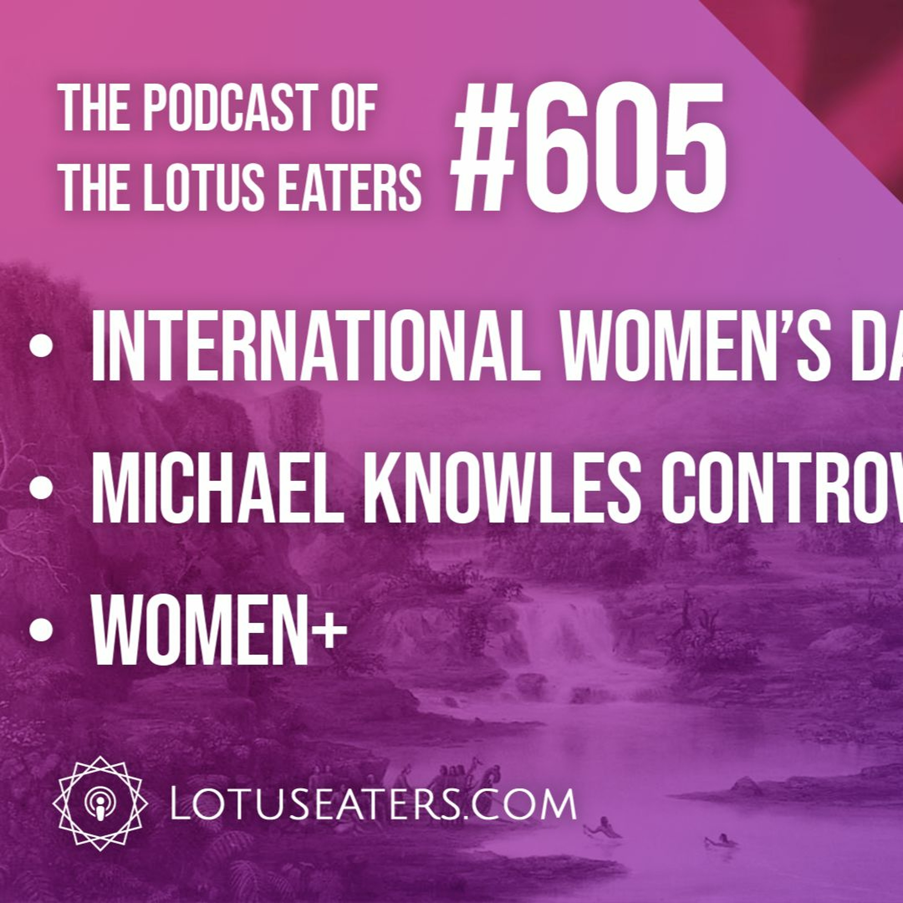 The Podcast of the Lotus Eaters #605