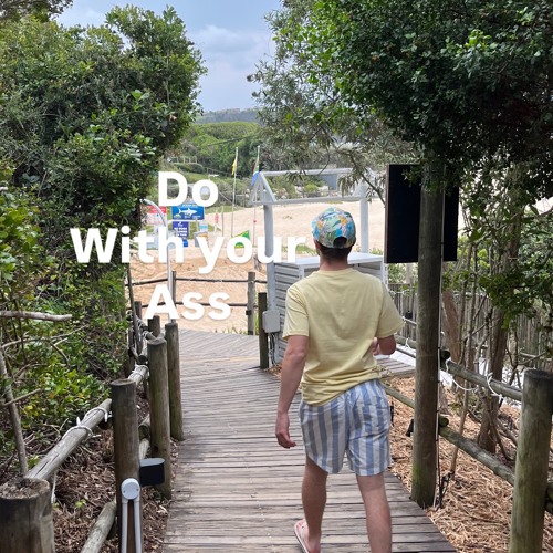 do with your ass
