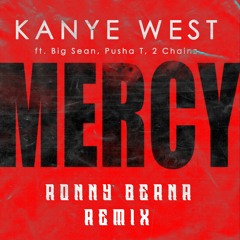 Kanye West - Mercy (Ronny Berna Remix)