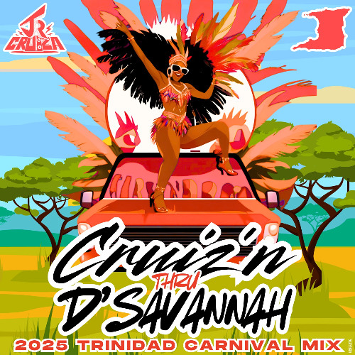 CRUIZ'N THRU D'SAVANNAH 🇹🇹 (SOCA 2025)