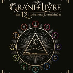 Le Grand livre des 12 libérations énergétiques - Mémoires cellulaires Lecture méditative Visualisati  lire en ligne - x7VWqDerXI