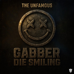 The Unfamous - Gabber Die Smiling (Radio Edit)