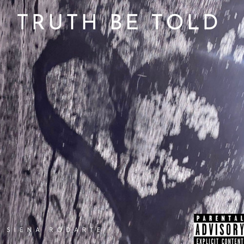 Truth b told- Siena Rodarte