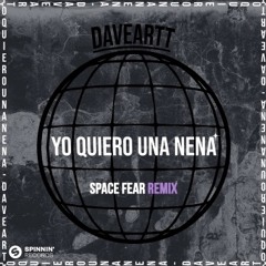 Daveartt - Yo Quiero Una Nena (Space Fear Remix)