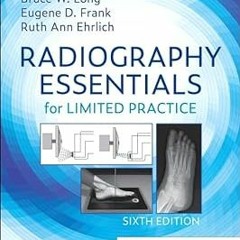 ~Read~[PDF] Radiography Essentials for Limited Practice - Bruce W. Long MS RT(R)(CV) FASRT FAEI