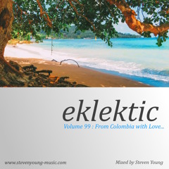Eklektic vol 99 : From Colombia with Love...