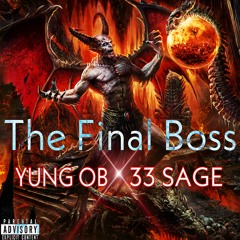 The Final Boss (Yung OB X 33 Sage)