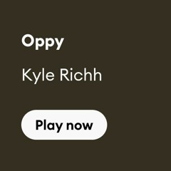 Kyle Richh - Too Oppy [ReProd Lil' T]