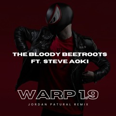 The Bloody Beetroots Ft. Steve Aoki - Warp 1.9 [Jordan Patural Remix] I [FREE DOWNLOAD]