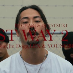 [MP3DOWNLOAD.TO] DJ CHARI & DJ TATSUKI - Best Way 2 Die Feat. Jin Dogg, LEX & YOUNGBON