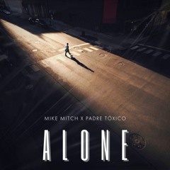 Mike Mitch x Padre Tóxico - Alone