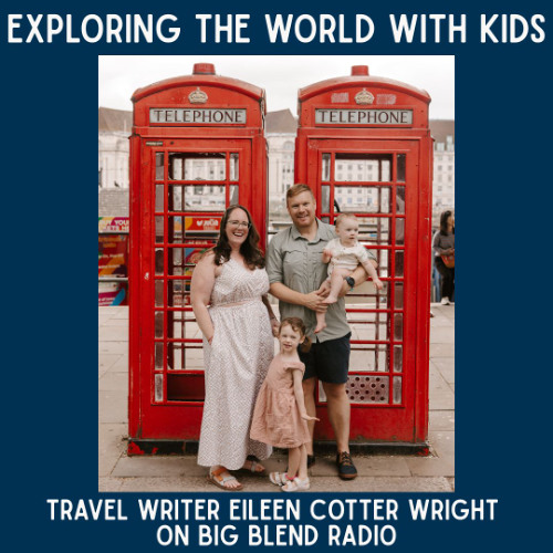 Exploring the World with Kids: Family Travel Insights with Eileen Cotter Wright
