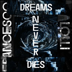 FREE DOWNLOAD | Dreams Never Dies