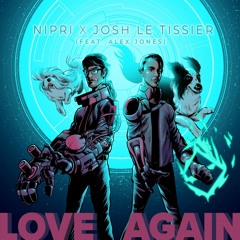 Love Again (feat. Alex Jones) - Nipri & Josh Le Tissier