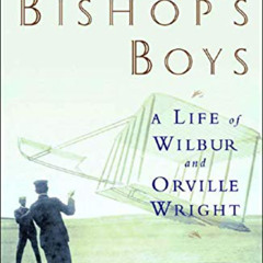 Get EPUB 🗂️ The Bishop's Boys: A Life of Wilbur and Orville Wright by  Tom D. Crouch